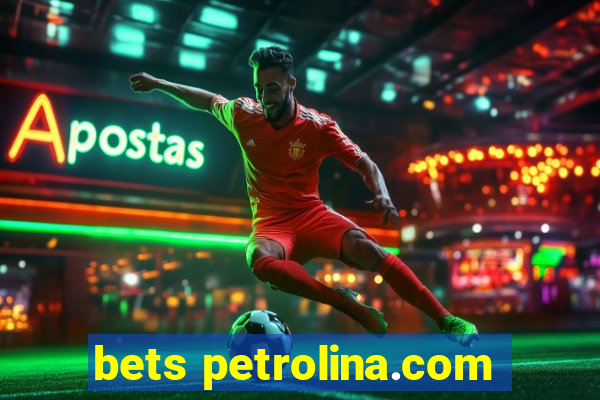 bets petrolina.com